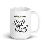 "Just Now!" on White Mug
