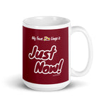 "Just Now!" on Red Mug